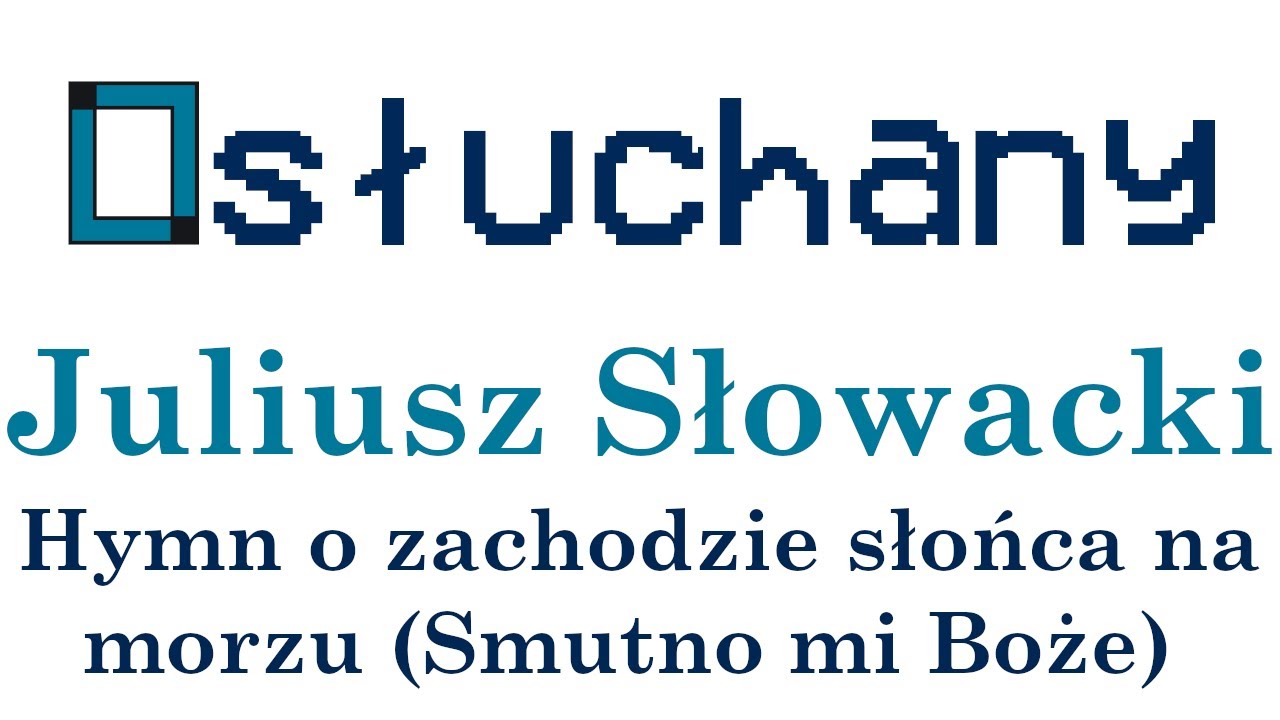 "Hymn o zachodzie słońca na morzu" (Smutno mi Boże) Juliusza