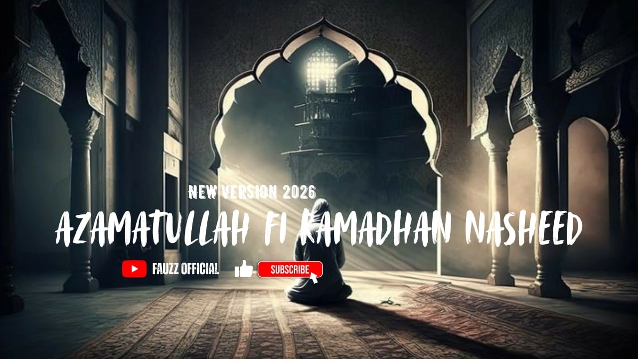 Azamatullah fi Ramadhan Nasheed