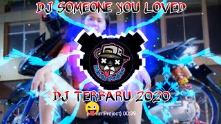 Download Lagu DJ SOMEONE YOU LOVED FULL BASS || DJ TIKTOK TERBARU 2020