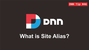 46. What is Site Alias? - DNN Tip of The Week