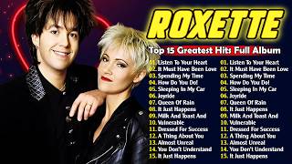 Roxette Greatest Love Songs 💖 Timeless 80s & 90s Pop Rock Classics