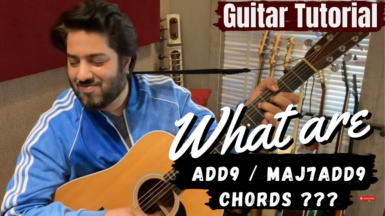 What Are Add9 Vs Maj7 Add9 Chords Guitar Tutorial Raajeev V Bhalla what-are-add9-vs-maj7-add9-chords-guitar-tutorial-raajeev-v-bhalla