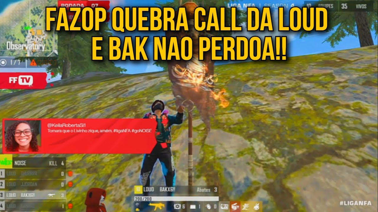 FAZOP QUEBRA CALL DA LOUD E BAK LEVA TODO MUNDO! - FINAL NFA DIA 7 - NOISE X FAZOP