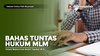 Sekolah Fikih Muamalat #43 : Bahas Tuntas Hukum MLM - Ustadz M Abduh Tuasikal
