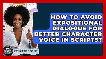 How To Avoid Expositional Dialogue For Better Character Voice In Scripts?