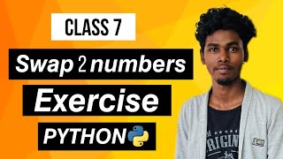 CL-7 Swap two numbers exercise in PYTHON | Tamil