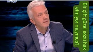 Bir çift güzel sözü hak etmiyor muymuş?