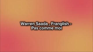 Warren Saada , Franglish - Pas comme moi (Paroles /Lyrics)