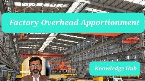 Factory Overhead- Allocation and Appointment Part-1 Accounting knowledge hub