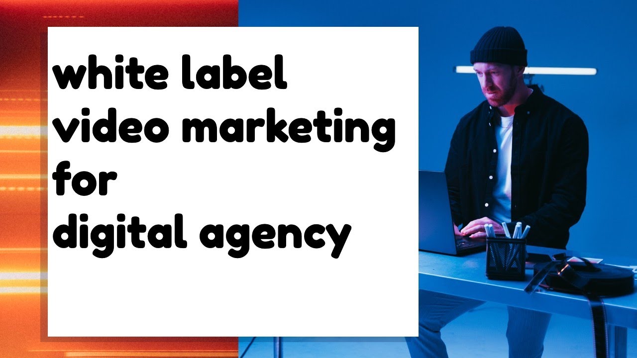 white label video marketing for digital marketing agency