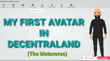 Creating My First Avatar in Decentraland Metaverse