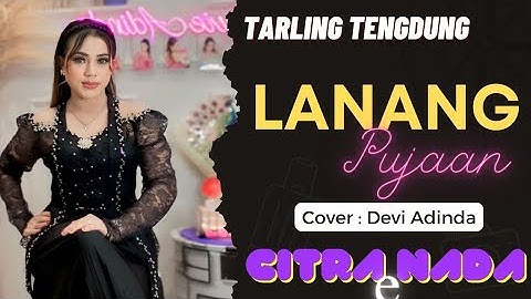 LANANG PUJAAN ~ DEVI ADINDA // TARLING TENGDUNG CITRA NADA LIVE MANGGUNG ONLAIN