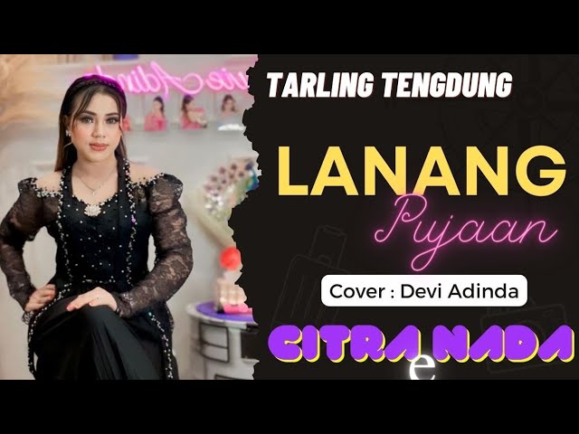 LANANG PUJAAN ~ DEVI ADINDA // TARLING TENGDUNG CITRA NADA LIVE MANGGUNG ONLAIN class=