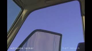 half return - Adrianne Lenker (1 hour version)