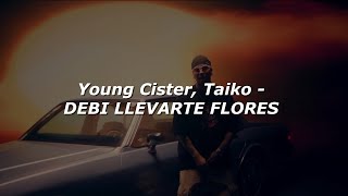 Young Cister, Taiko - DEBI LLEVARTE FLORES (Letra/Lyrics)