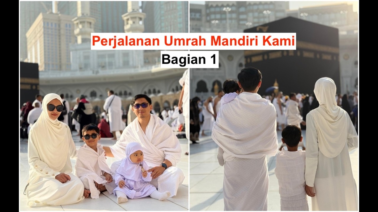 Perjalanan Umrah Mandiri Kami (Part 1)
