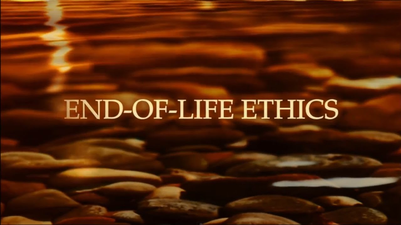 Ethics end of life choice