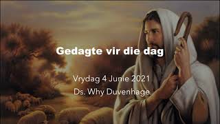 Gedagte vir die dag | Vrydag 4 Junie 2021 Gedagte vir die dag | Vrydag 4 Junie 2021