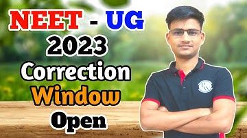 NEET UG 2023 Correction Window Open | NEET Correction Window on | latest News For NEET 2023 | NEET