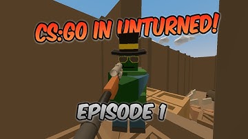 CS:GO in Unturned! | Episode 1 | Unturned