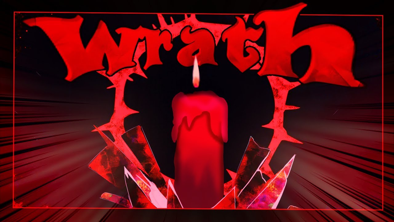 WRATH | The Seven Deadly Sins