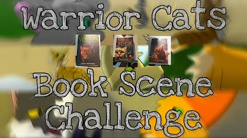 ☆|Warriors Cats Book Scene Challenge!|☆