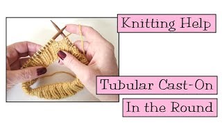 Knitting Help  Tubular CastOn In The Round