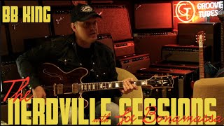 Video thumbnail of "Nerdville Sessions w/Joe Bonamassa | B.B. King"
