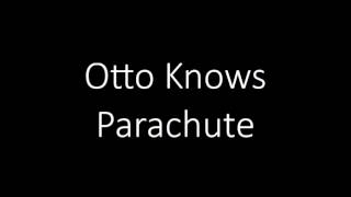 Otto Knows - Parachute