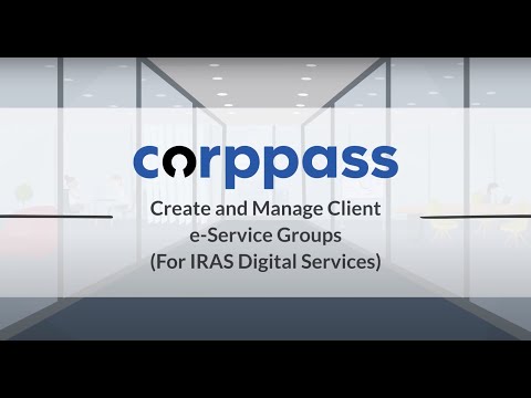 Corppass User Guide : Create and Manage Client e Service Groups (IRAS Only)