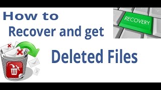 How to Recover and get Deleted Files