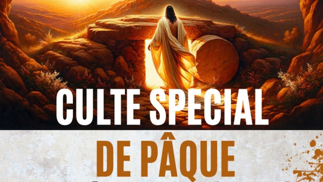 CULTE SPÉCIAL DE PÂQUE 31 MARS 2024 - YouTube