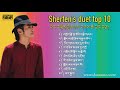 Top duet 10 of sherten songbest tibetan song collection 2021