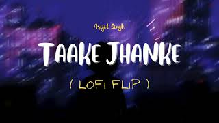 Taake Jhanke Lofi Flip - Arijit Singh Queen Memeusix Lofi Flip