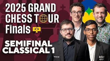 (ORIGINAL BROADCAST) 2025 Grand Chess Tour Finals: Day 1 | Semifinal Classical 1