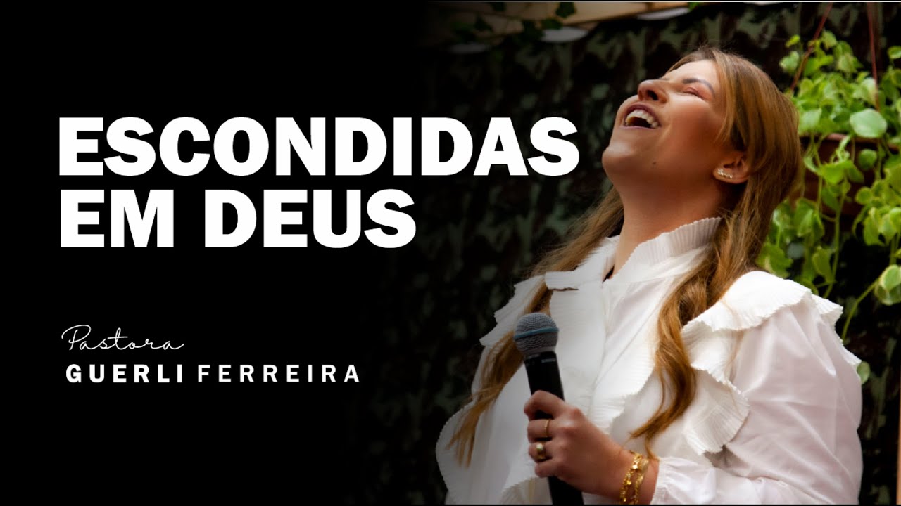 ESCONDIDAS EM DEUS | PRA. GUERLI FERREIRA