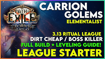 Carrion Golems Elementalist League Starter - Full Build + Leveling Guide for 3.13 Ritual League