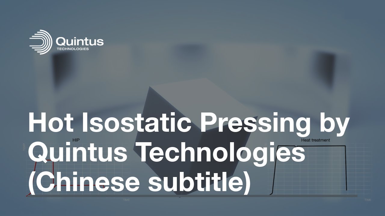 Quintus Hot Isostatic Pressing (Chinese Translation) YouTube