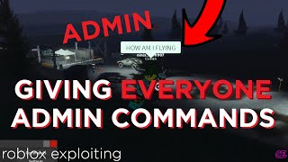 Roblox Exploiting Giving Everyone Admin Commands Youtube - roblox admin commands exploit