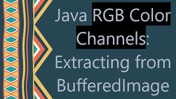 Java RGB Color Channels: Extracting from BufferedImage