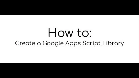How to Create a Google Apps Script Library | Google Apps Script | 8 Min Tutorial