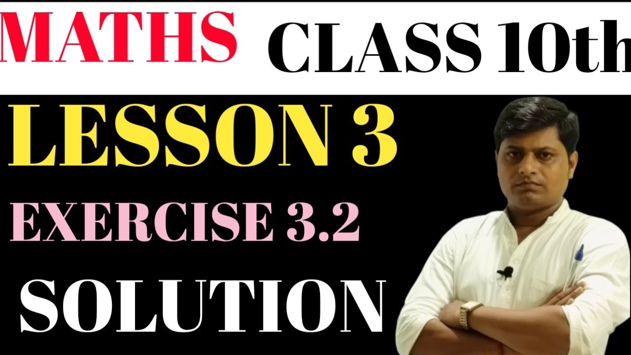 std 10th maths। Chapter 3 । Exercise 3.2।। class 10th exercise 3.2 ...