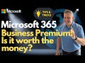 Microsoft 365 Business Premium Is it worth the money?