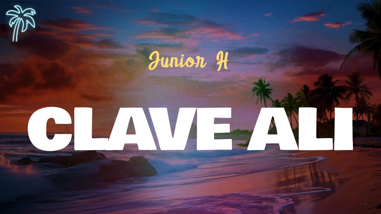 Watch Junior H - CLAVE ALI (Letra Oficial / Official Lyrics) on YouTube Watch Junior H - CLAVE ALI (Letra Oficial / Official Lyrics) on YouTube