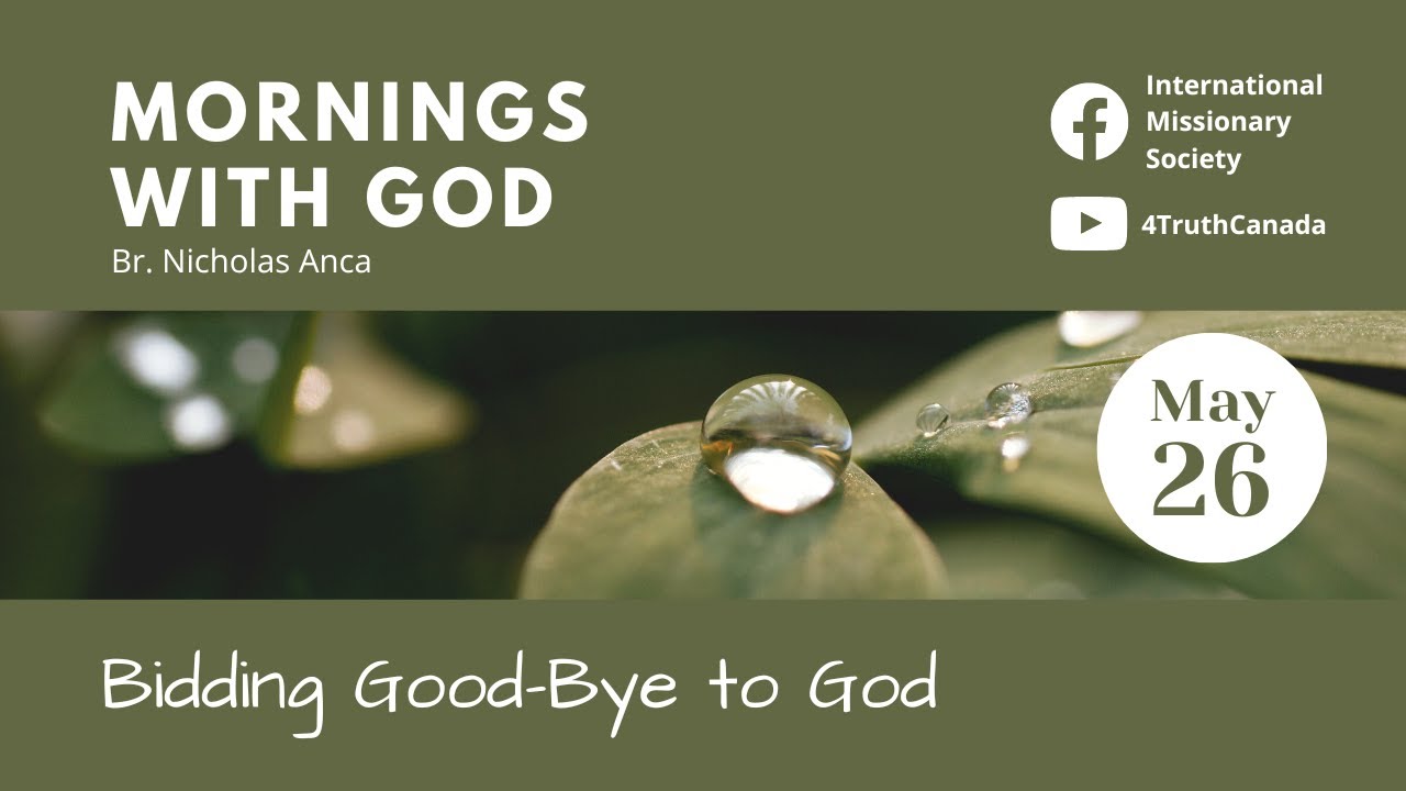 MORNINGS WITH GOD “Bidding GoodBye to God.” By. Pastor Nicolas Anca YouTube