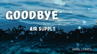 🅰 Goodbye | Air Supply | Lyrics