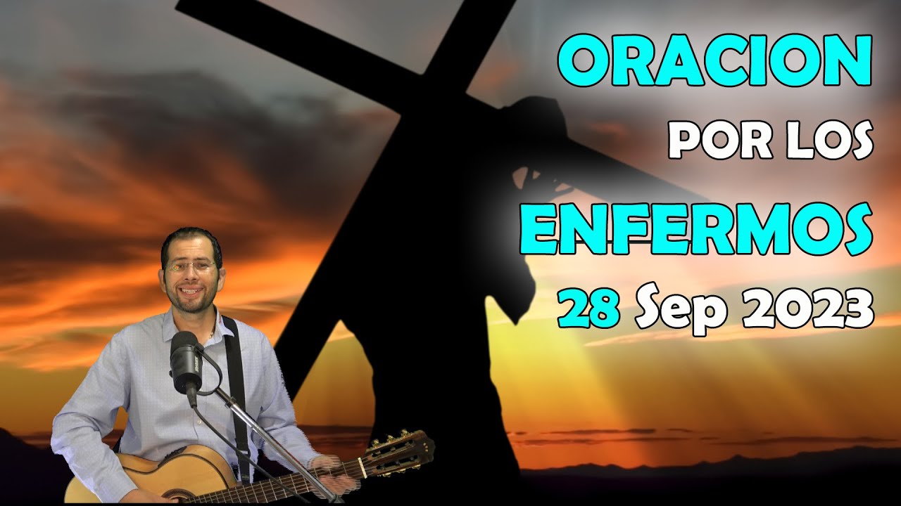 Oracion Por Los Enfermos - 28 Septiembre 2023- Sangre y Agua - YouTube