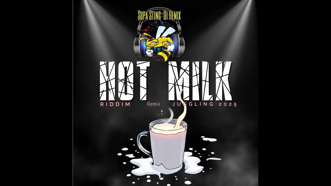 Supa Sting - Hot Milk Riddim (Remix) Juggling 2025 Supa Sting - Hot Milk Riddim (Remix) Juggling 2025