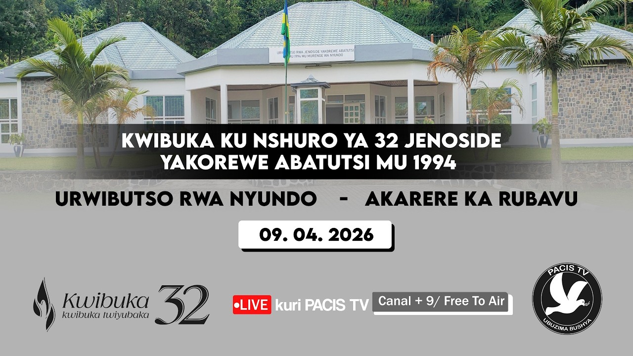 🔴LIVE: KWIBUKA KU NSHURO YA 32 JENOSIDE YAKOREWE ABATUTSI MU 1994 ...