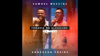 Samuel Messias e Anderson Freire - Todavia Me Alegrarei